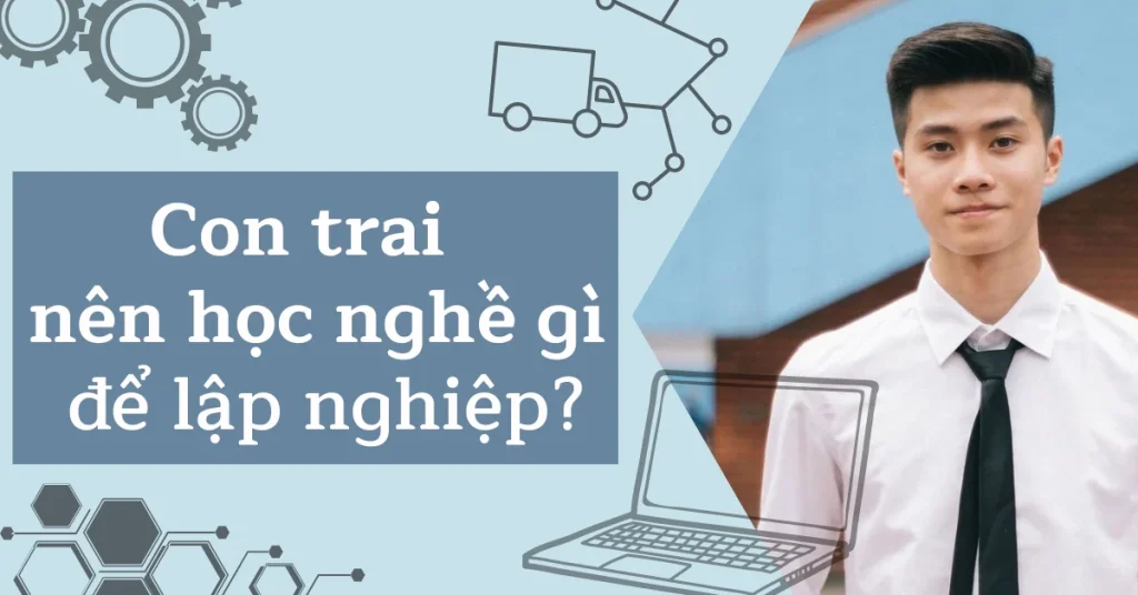 Nam Nên Học Ngành Gì Có Thu Nhập Cao